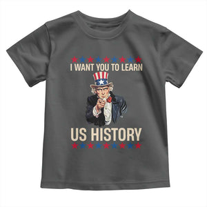 Uncle Sam I Want You To Learn US History Toddler T Shirt Patriotic Teachers Students