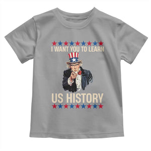 Uncle Sam I Want You To Learn US History Toddler T Shirt Patriotic Teachers Students