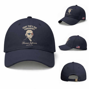 Thomas Jefferson July 3 1776 Baseball Cap Crap That's Due Tomorrow Funny History