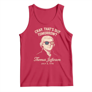 Thomas Jefferson July 3 1776 Tank Top Crap That's Due Tomorrow Funny History