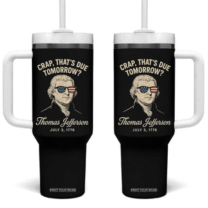 Thomas Jefferson July 3 1776 Tumbler With Handle Crap That's Due Tomorrow Funny History