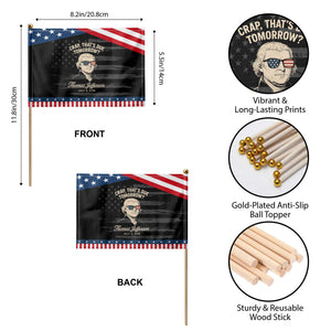 Thomas Jefferson July 3 1776 Patriotic Handheld Flag Crap That's Due Tomorrow Funny History