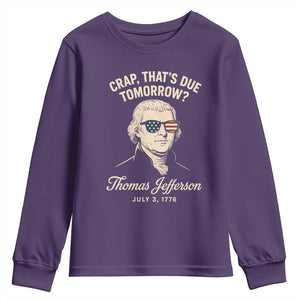 Thomas Jefferson July 3 1776 Youth Sweatshirt Crap That's Due Tomorrow Funny History