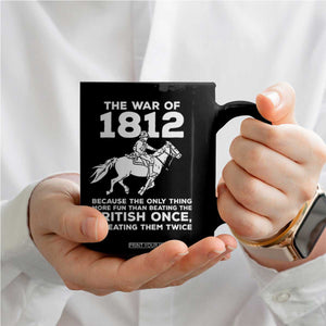 The War Of 1812 Coffee Mug Beating The British Twice Funny Patriotic Military History