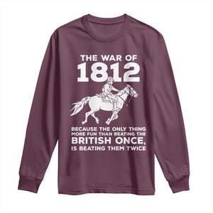 The War Of 1812 Long Sleeve Shirt Beating The British Twice Funny Patriotic Military History