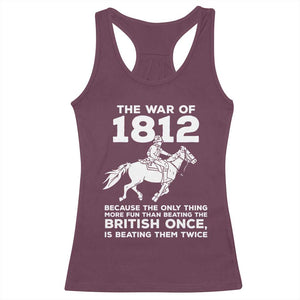 The War Of 1812 Racerback Tank Top Beating The British Twice Funny Patriotic Military History
