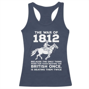 The War Of 1812 Racerback Tank Top Beating The British Twice Funny Patriotic Military History
