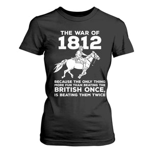 The War Of 1812 T Shirt For Women Beating The British Twice Funny Patriotic Military History