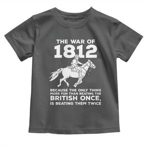 The War Of 1812 Toddler T Shirt Beating The British Twice Funny Patriotic Military History