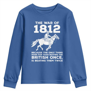 The War Of 1812 Youth Sweatshirt Beating The British Twice Funny Patriotic Military History