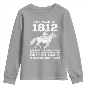 The War Of 1812 Youth Sweatshirt Beating The British Twice Funny Patriotic Military History
