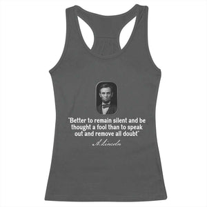 Abraham Lincoln Wise Quote Racerback Tank Top Better To Remain Silent Sarcastic Wisdom