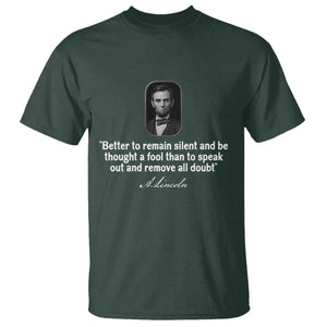 Abraham Lincoln Wise Quote T Shirt Better To Remain Silent Sarcastic Wisdom