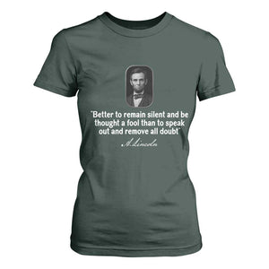 Abraham Lincoln Wise Quote T Shirt For Women Better To Remain Silent Sarcastic Wisdom