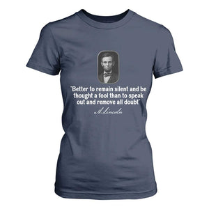 Abraham Lincoln Wise Quote T Shirt For Women Better To Remain Silent Sarcastic Wisdom