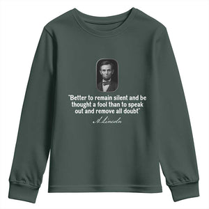 Abraham Lincoln Wise Quote Youth Sweatshirt Better To Remain Silent Sarcastic Wisdom