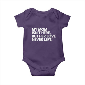 My Mom Isn't Here But Her Love Never Left Baby Onesie Emotional Mother Memorial Tribute TS02 Purple Print Your Wear
