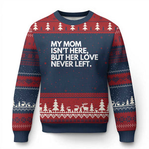 My Mom Isn't Here But Her Love Never Left Ugly Christmas Sweater Emotional Mother Memorial Tribute TS02 Navy Red Print Your Wear