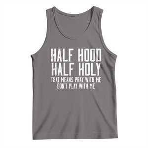 Funny Distressed Sassy Christian Tank Top Half Hood Half Holy Pray With Me Don't Play With Me TS02 Deep Heather Print Your Wear