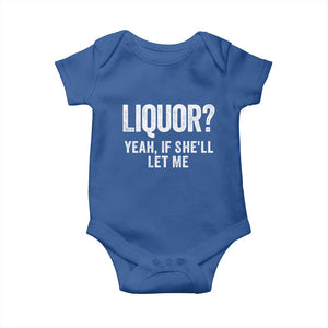 Funny Adult Humor Pun Sarcastic Drinking Baby Onesie Liquor Yeah If She'll Let Me TS02 Royal Blue Print Your Wear