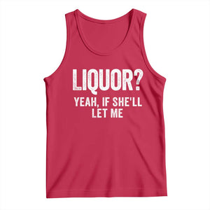 Funny Adult Humor Pun Sarcastic Drinking Tank Top Liquor Yeah If She'll Let Me TS02 Red Print Your Wear