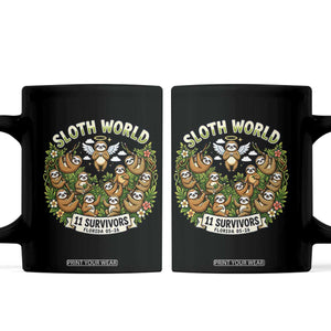 Sloth World 11 Survivors Wildlife Awareness Coffee Mug Florida Animal Rights Protest and Support TS02 Black Print Your Wear