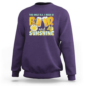 Funny Drinking Sweatshirt The Only B.S. I Need Is Beer And Sunshine Lover TS02 Purple Printyourwear