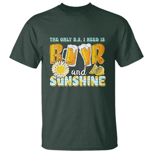 Funny Drinking T Shirt The Only B.S. I Need Is Beer And Sunshine Lover TS02 Dark Forest Green Printyourwear