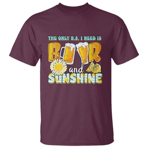Funny Drinking T Shirt The Only B.S. I Need Is Beer And Sunshine Lover TS02 Maroon Printyourwear