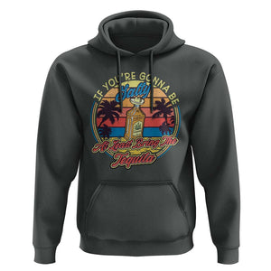 Funny Tequila Lover Hoodie If You're Gonna Be Salty At Least Bring The Tequila Shot Retro Sunset TS02 Dark Heather Print Your Wear