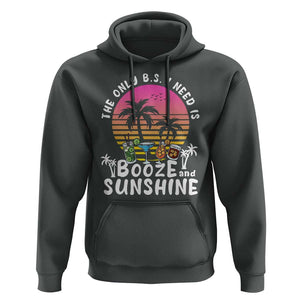 Funny Liquor Lover Hoodie The Only B.S. I Need Is Booze & Sunshine Spirit Retro Sunset Summer TS02 Dark Heather Print Your Wear