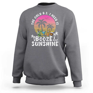 Funny Liquor Lover Sweatshirt The Only B.S. I Need Is Booze & Sunshine Spirit Retro Sunset Summer TS02 Charcoal Print Your Wear