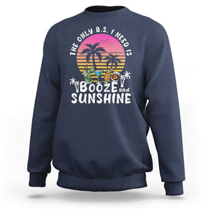 Funny Liquor Lover Sweatshirt The Only B.S. I Need Is Booze & Sunshine Spirit Retro Sunset Summer TS02 Navy Print Your Wear