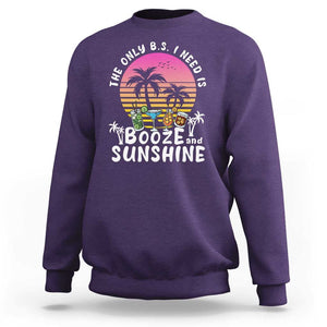 Funny Liquor Lover Sweatshirt The Only B.S. I Need Is Booze & Sunshine Spirit Retro Sunset Summer TS02 Purple Print Your Wear
