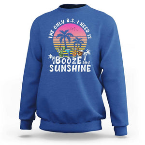 Funny Liquor Lover Sweatshirt The Only B.S. I Need Is Booze & Sunshine Spirit Retro Sunset Summer TS02 Royal Blue Print Your Wear