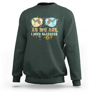 Funny Drinking Sweatshirt At My Age I Need Glasses Retro Vinatge TS02 Dark Forest Green Print Your Wear