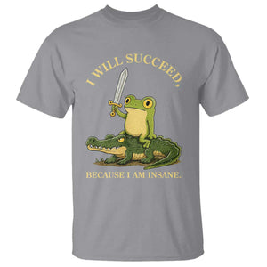 Retro Goblincore Sword Frog Riding Alligator Meme T Shirt I Will Succeed Because I Am Insane Chaotic Motivation