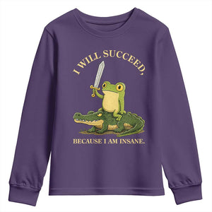 Retro Goblincore Sword Frog Riding Alligator Meme Youth Sweatshirt I Will Succeed Because I Am Insane Chaotic Motivation