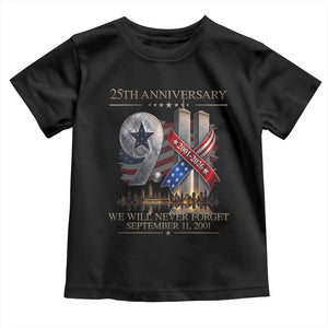 We Will Never Forget 9 11 Memorial 25th Anniversary Toddler T Shirt Patriotic American Flag Ribbon