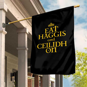 Eat Haggis and Ceilidh On Scotland Things Garden Flag Funny Scottish Culture Heritage Pride