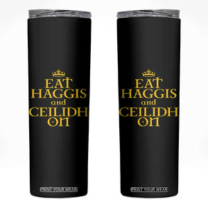 Eat Haggis and Ceilidh On Scotland Things Skinny Tumbler Funny Scottish Culture Heritage Pride