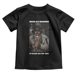 Maduro Captured Meme Toddler T Shirt On Board USS Iwo Jima Political Satire TS02 Black Print Your Wear