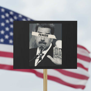 Sarcastic Maduro Fraude Protest Sign Corruption Venezuela Political Satire TS02 Horizontal 18" × 24" Black Print Your Wear