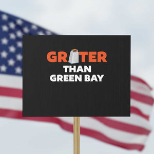 Funny Greater Than Green Bay Rivalry Protest Sign Cheese Grater TS02 Horizontal 18" × 24" Black Print Your Wear