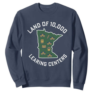 Land of 10000 Learing Centers Funny Minnesota Meme Sweatshirt Viral Education Typo Parody TS02 Navy Print Your Wear