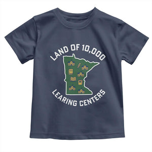 Land of 10000 Learing Centers Funny Minnesota Meme Toddler T Shirt Viral Education Typo Parody TS02 Navy Print Your Wear