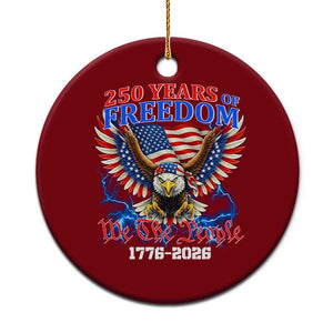 250 Years of Freedom 1776 2026 Patriotic Eagle Ceramic Ornament We The People USA Semiquincentennial TS02 1pc Red Print Your Wear