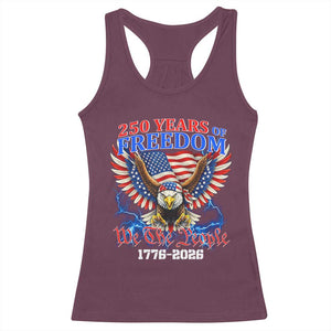 250 Years of Freedom 1776 2026 Patriotic Eagle Racerback Tank Top We The People USA Semiquincentennial TS02 Maroon Print Your Wear