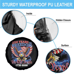 250 Years of Freedom 1776 2026 Patriotic Eagle Spare Tire Cover We The People USA Semiquincentennial TS02 Print Your Wear