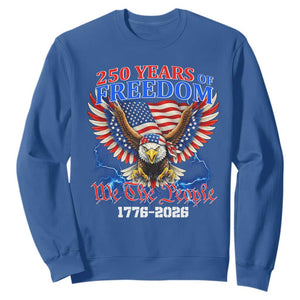 250 Years of Freedom 1776 2026 Patriotic Eagle Sweatshirt We The People USA Semiquincentennial TS02 Royal Blue Print Your Wear